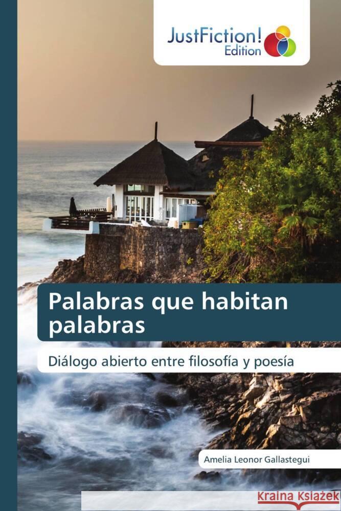 Palabras que habitan palabras Gallastegui, Amelia Leonor 9786206744856 JustFiction Edition - książka