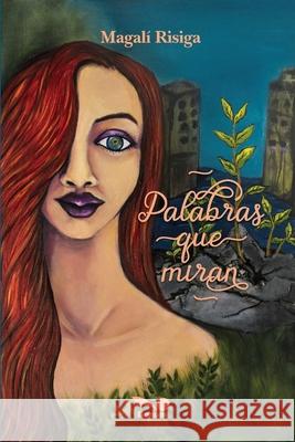 Palabras que miran: Pequeños textos Risiga, Magalí 9798502722308 Independently Published - książka
