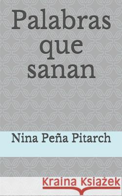 Palabras que sanan Nina Pe? 9781520856209 Independently Published - książka