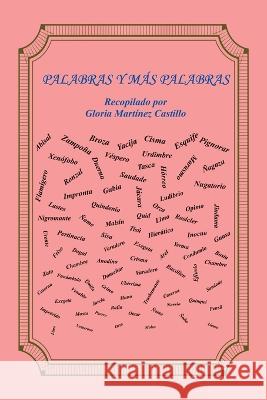 Palabras Y Más Palabras Castillo, Gloria Martínez 9781669841265 Xlibris Us - książka