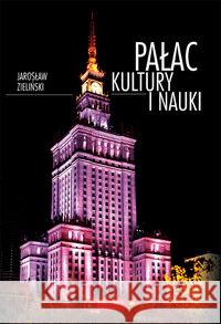 Pałac Kultury i Nauki Zieliński Jarosław 9788377291580 Księży Młyn - książka