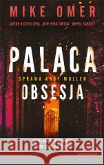 Paląca obsesja. Seria Tajemnice Abby Mullen Tom 3 Mike Omer 9788382898477 Świat Książki - książka