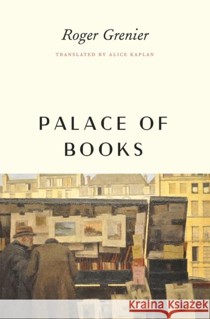 Palace of Books Roger Grenier 9780226308340 University of Chicago Press - książka