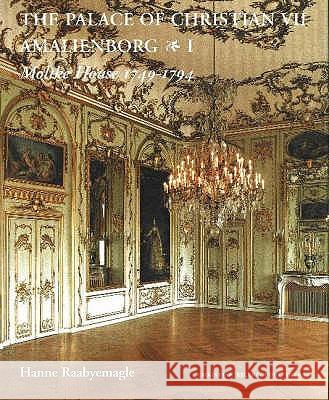 Palace of Christian VII -- Amalienborg, 2-Volume Set Hanne Raabyemagle 9788772899275 MUSEUM TUSCULANUM PRESS - książka