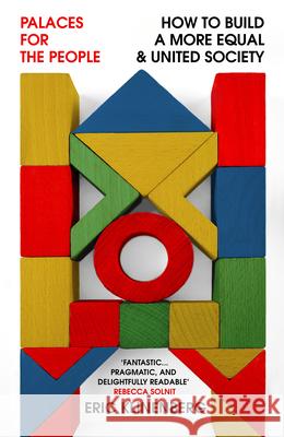 Palaces for the People: How To Build a More Equal and United Society Eric Klinenberg 9781784707514 Vintage Publishing - książka