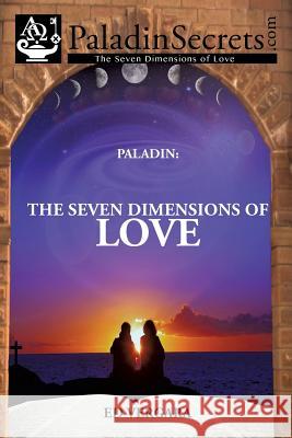 Paladin: The Seven Dimensions of Love Ed Vergara 9781498401159 Xulon Press - książka