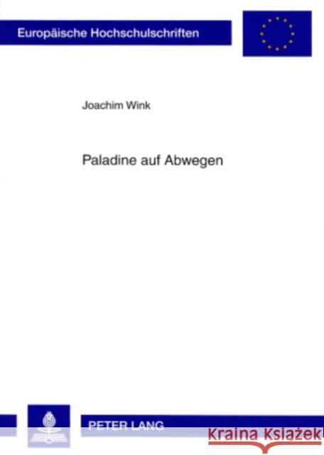 Paladine Auf Abwegen: Formen Und Ausdruecke Religioeser Indifferenz in Luigi Pulcis Morgante Wink, Joachim 9783631571224 Peter Lang Gmbh, Internationaler Verlag Der W - książka