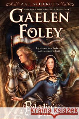 Paladin's Prize (Age of Heroes, Book 1) Gaelen Foley 9780996480109 Gaelen Foley - książka