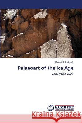 Palaeoart of the Ice Age Bednarik, Robert G. 9786208449322 LAP Lambert Academic Publishing - książka