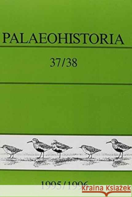 Palaeohistoria 37/38 (1995/1996): Institute of Archaeology, Groningen, the Netherlands The Biological-Archaeological Institute 9789054106524 Taylor & Francis - książka