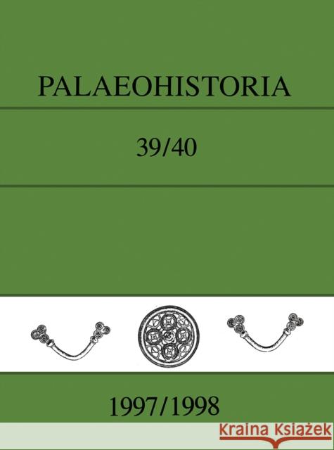 Palaeohistoria 39,40 (1997-1998): Institute of Archaeology, Groningen, the Netherlands The Biological-Archaeological Institute 9789054104650 Taylor & Francis - książka