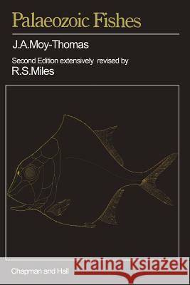 Palaeozoic Fishes: 2nd Ed; Moy-Thomas, James Allan 9781468464672 Springer - książka