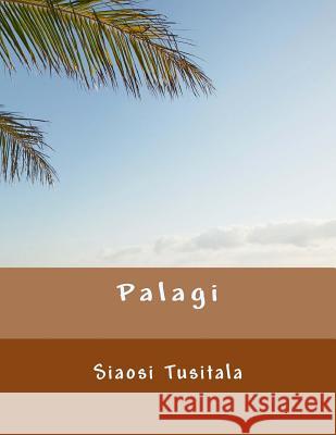 Palagi Siaosi Tusitala 9781533607591 Createspace Independent Publishing Platform - książka