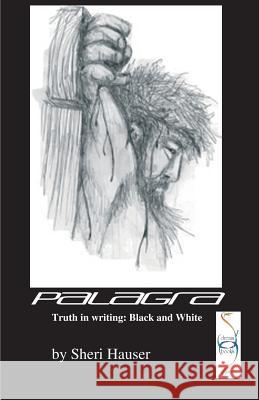Palagra: Truth in writing. Black and White Karna R. Peck Sheri S. Hauser 9781075022289 Independently Published - książka