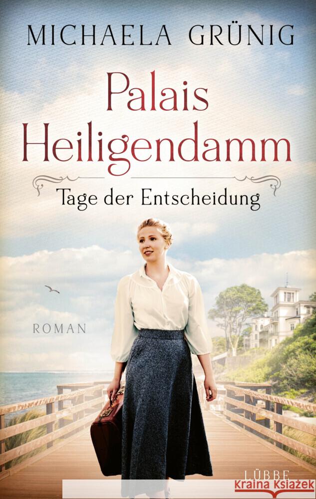Palais Heiligendamm - Tage der Entscheidung Grünig, Michaela 9783785727683 Bastei Lübbe - książka