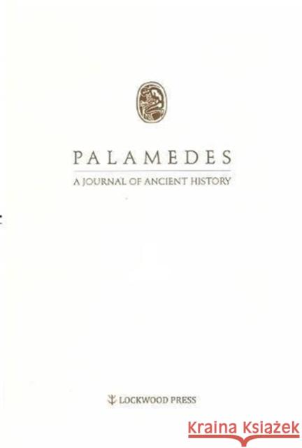 Palamedes: A Journal of Ancient History, Volume 12 (2017/2018) Niesiolowski-Spano, Lukasz 9781937040734 Lockwood Press - książka