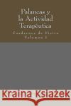 Palancas y la Actividad Terapéutica: Academia de Física Montes de Oca, Dayana H. 9781505267105 Createspace