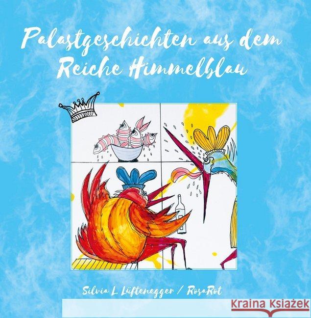 Palastgeschichten aus dem Reiche Himmelblau Lüftenegger, Silvia L. 9783861968474 Papierfresserchens MTM-Verlag - książka