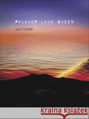 Palaver Lava Queen Fitchett, Sue 9781869403263 Auckland University Press - książka