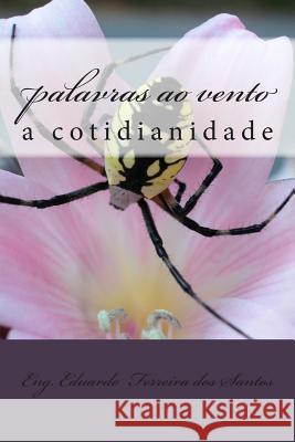 palavras ao vento vol 3: a cotidianidade Santos, Eduardo Ferreira Dos 9781505645910 Createspace - książka
