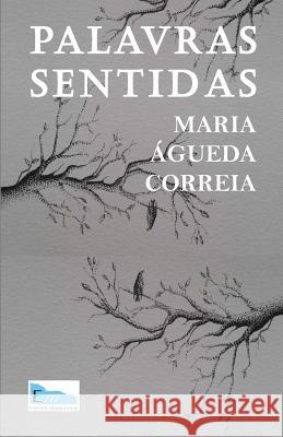 Palavras Sentidas Maria Agueda Correia Pedro Antonio Almada Duarte Miguel Barcelos Mendonca 9781986184038 Createspace Independent Publishing Platform - książka