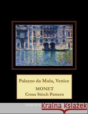 Palazzo da Mula, Venice: Monet cross stitch pattern George, Kathleen 9781973969105 Createspace Independent Publishing Platform - książka