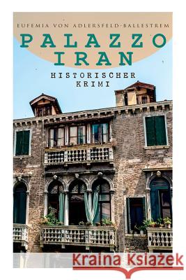 Palazzo Iran (Historischer Krimi) Eufemia Von Adlersfeld-Ballestrem 9788026858508 e-artnow - książka