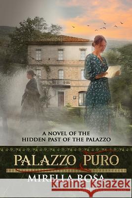 Palazzo Puro: A Novel of The Hidden Past of the Palazzo Mirella Rosa 9789083256641 Sabbia Publishing House - książka