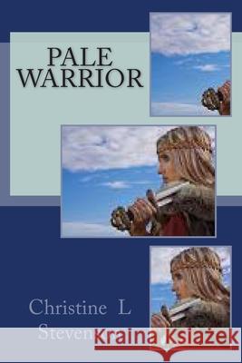 Pale Warrior Christine L. Stevenson 9781477480069 Createspace Independent Publishing Platform - książka