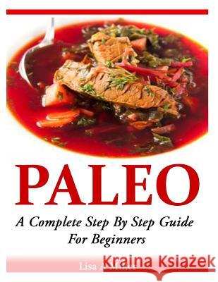 Paleo: A Complete Step By Step Beginners Guide Miller, Lisa a. 9781496073327 Createspace - książka