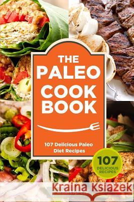 Paleo Cookbook: 107 Delicious Paleo Diet Recipes Antares Press 9781500628017 Createspace Independent Publishing Platform - książka