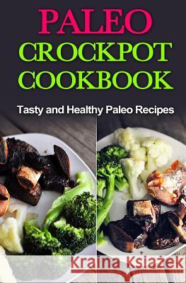 Paleo Crock-Pot Cook-Book: Easy, Healthy and Tasty Recipes MR David Fox 9781505292534 Createspace - książka