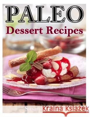 Paleo Dessert Recipes: 50 Mouthwatering Recipes to Satiate Your Sweet Tooth Susan Q. Gerald 9781495399091 Createspace - książka