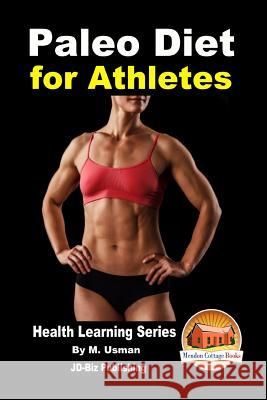 Paleo Diet for Athletes - Health Learning Series M. Usman John Davidson Mendon Cottage Books 9781517781361 Createspace - książka