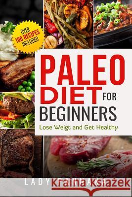 Paleo Diet: Paleo Diet for Beginners, Lose Weight and Get Healthy Brian James 9781548527709 Createspace Independent Publishing Platform - książka