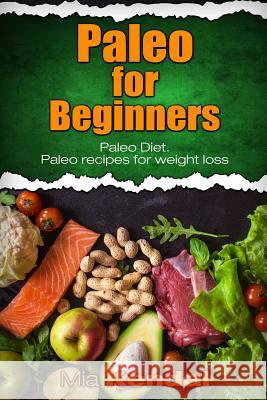 Paleo for Beginners. Paleo Diet. Paleo recipes for weight loss. Kendal, Mia 9781545135730 Createspace Independent Publishing Platform - książka
