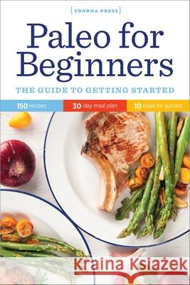 Paleo for Beginners: The Guide to Getting Started Sonoma Press 9780989558617 Sonoma Press - książka