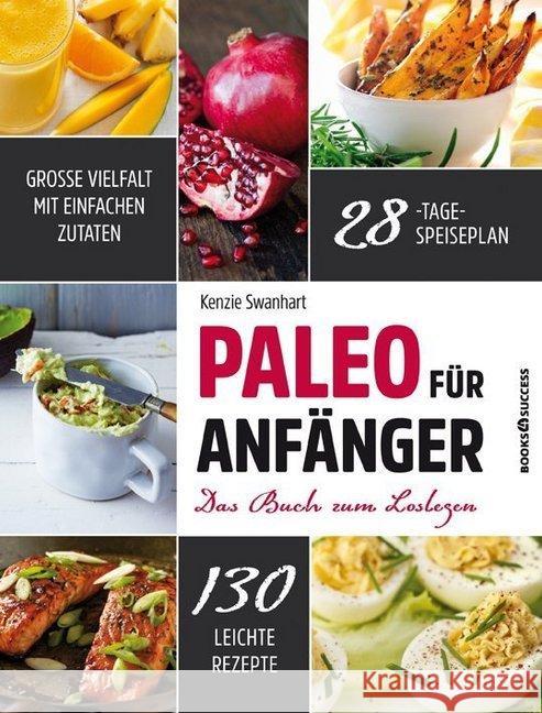 Paleo für Anfänger : Das Buch zum Loslegen Swanhart, Kenzie 9783864703034 books 4success - książka