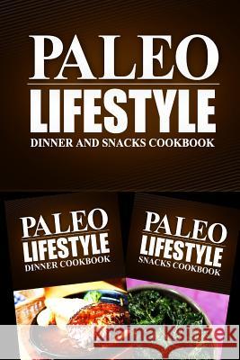 Paleo Lifestyle - Dinner and Snacks Cookbook: Modern Caveman CookBook for Grain Free, Low Carb, Sugar Free, Detox Lifestyle Paleo Lifestyle 2. Book 9781499655001 Createspace - książka