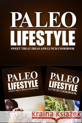 Paleo Lifestyle - Sweet Treat Ideas and Lunch Cookbook: Modern Caveman CookBook for Grain Free, Low Carb, Sugar Free, Detox Lifestyle Paleo Lifestyle 2. Book 9781499657562 Createspace - książka