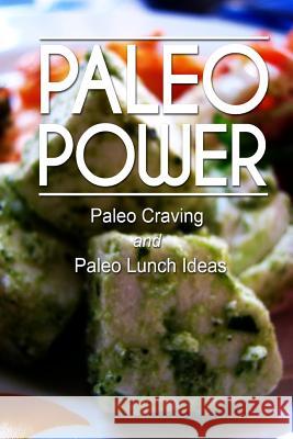 Paleo Power - Paleo Craving and Paleo Lunch Paleo Power 9781494786236 Createspace - książka