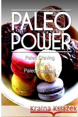 Paleo Power - Paleo Craving and Paleo Pastries Paleo Power 9781494785840 Createspace - książka