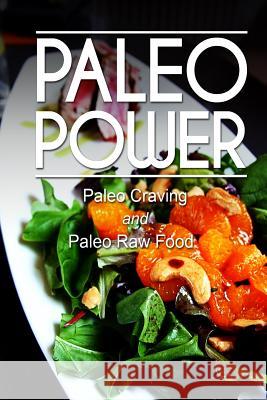 Paleo Power - Paleo Craving and Paleo Raw Food Paleo Power 9781494785512 Createspace - książka