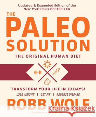 Paleo Solution: The Original Human Diet Wolf, Robb 9781628602678 Victory Belt Publishing - książka