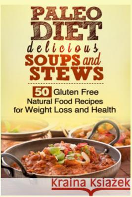 Paleo Soups and Stews Larry Haber 9781491225196 Createspace - książka