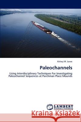 Paleochannels Kelsey M. Lowe 9783848488230 LAP Lambert Academic Publishing - książka