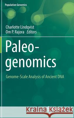 Paleogenomics: Genome-Scale Analysis of Ancient DNA [With eBook] Lindqvist, Charlotte 9783030047528 Springer - książka