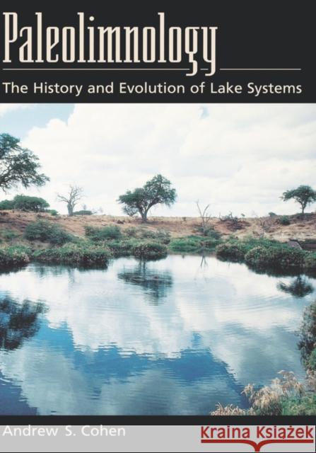 Paleolimnology: The History and Evolution of Lake Systems Cohen, Andrew S. 9780195133530 Oxford University Press - książka