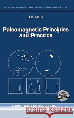Paleomagnetic Principles and Practice Lisa Tauxe L. Tauxe 9780792352587 Kluwer Academic Publishers - książka