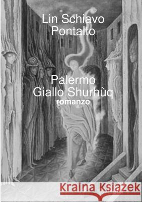 Palermo Giallo Shurhùq Schiavo Pontalto, Lin 9780244938352 Lulu.com - książka